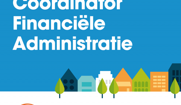 Wij zoeken een Coördinator Financiële Administratie